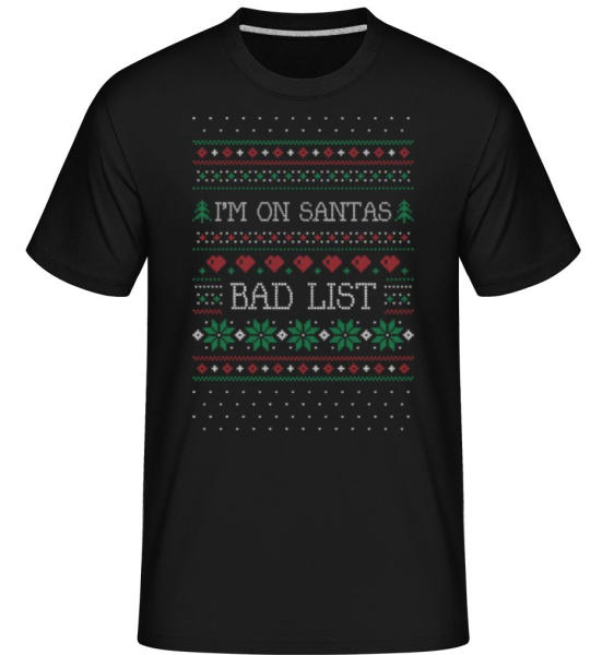 I Am On Santas Bad List - Shirtinator Männer T-Shirt - Schwarz - Vorne