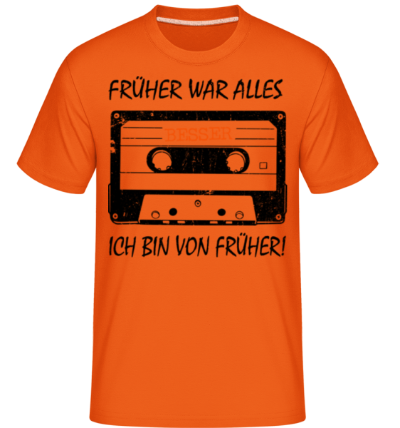 Früher War Alles Besser - Shirtinator Männer T-Shirt - Orange - Vorne