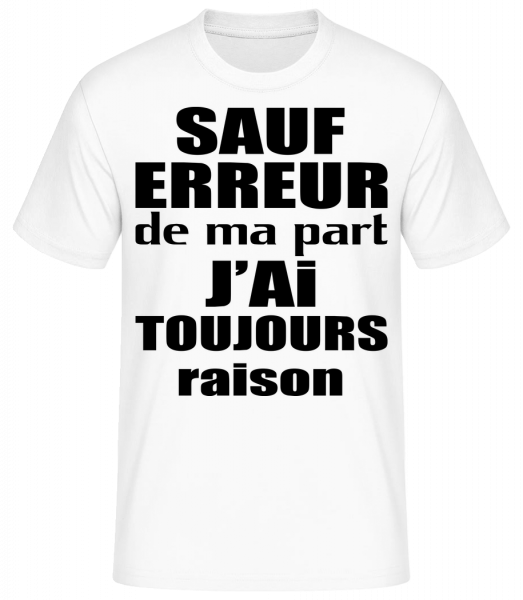 J'ai Toujours Raison - T-shirt standard Homme - Blanc - Devant