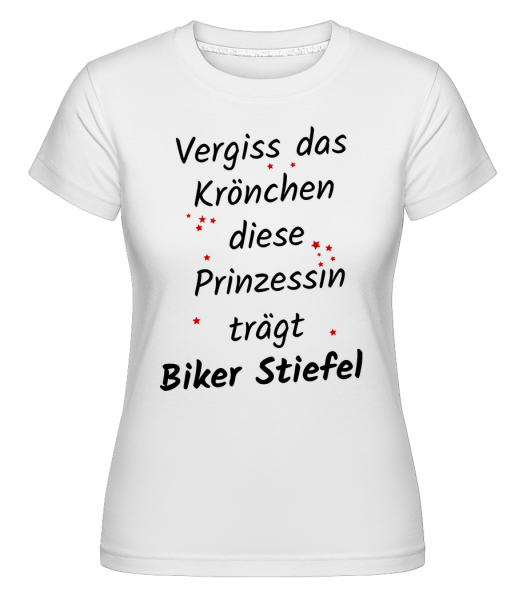 Prinzessin Trägt Biker Stiefel - Shirtinator Frauen T-Shirt - Weiß - Vorn