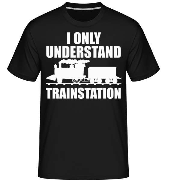 Understand Trainstation - Shirtinator Männer T-Shirt - Schwarz - Vorne