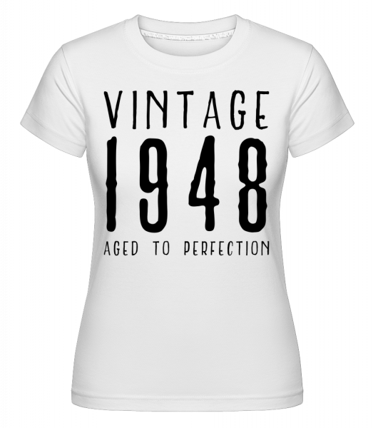 Vintage 1948 Aged To Perfection -  T-shirt Shirtinator femme - Blanc - Devant