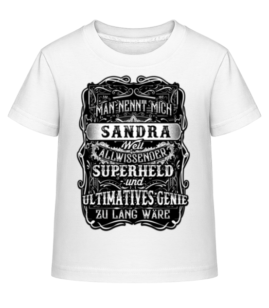 Man Nennt Mich Sandra - Kinder Shirtinator T-Shirt - Weiß - Vorne
