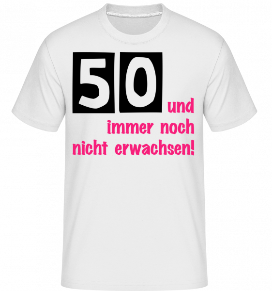 50 Und Immer Noch Nicht Erwachsen! - Shirtinator Männer T-Shirt - Weiß - Vorn