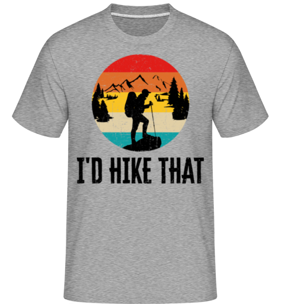 I'd Hike That - Shirtinator Männer T-Shirt - Grau meliert - Vorne