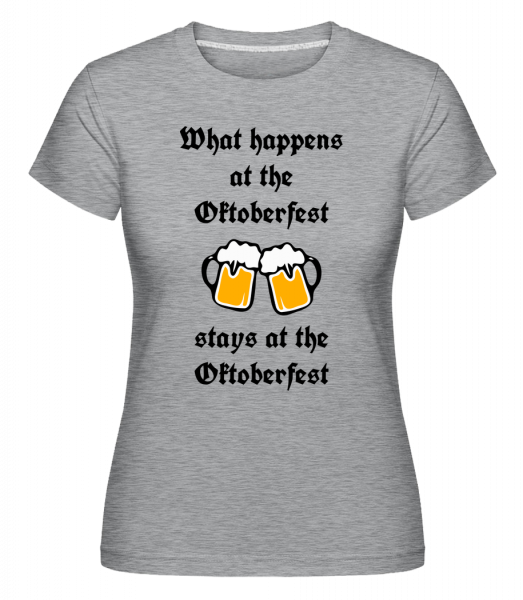 What Happens At Oktoberfest - Shirtinator Frauen T-Shirt - Grau meliert - Vorn