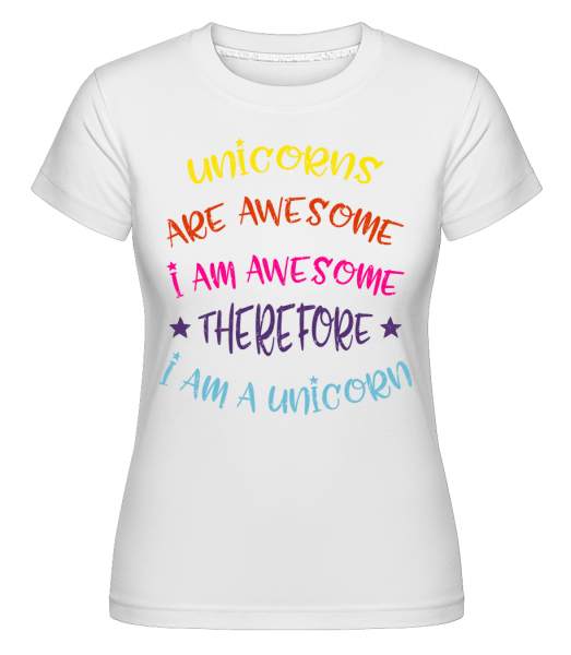 I'm A Unicorn -  T-shirt Shirtinator femme - Blanc - Devant