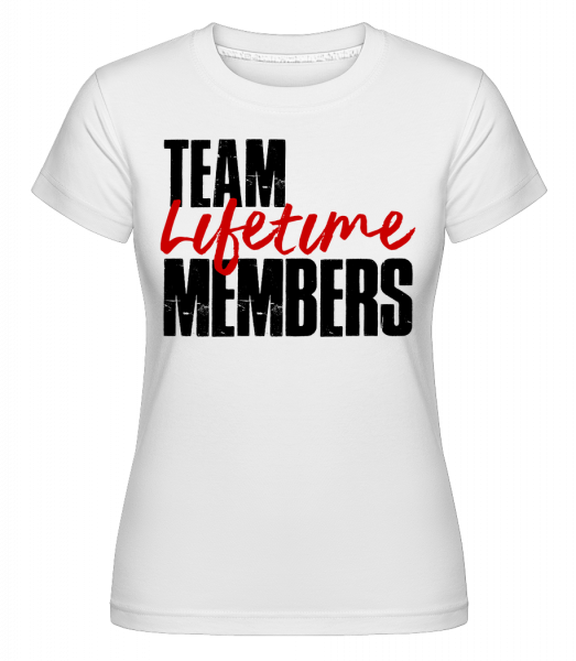 Team Lifetime Members -  T-shirt Shirtinator femme - Blanc - Devant
