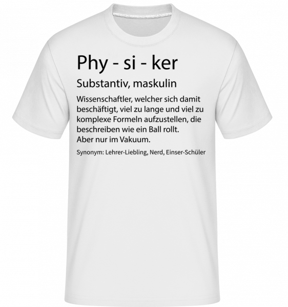 Physiker Quatsch Duden - Shirtinator Männer T-Shirt - Weiß - Vorn