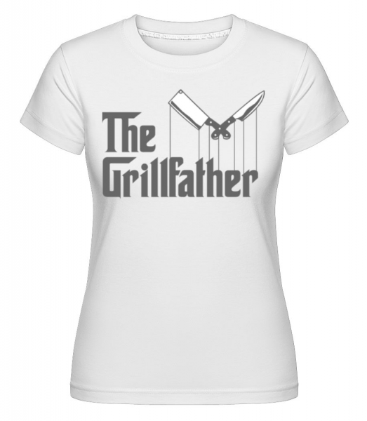 The Grillfather - Shirtinator Frauen T-Shirt - Weiß - Vorne