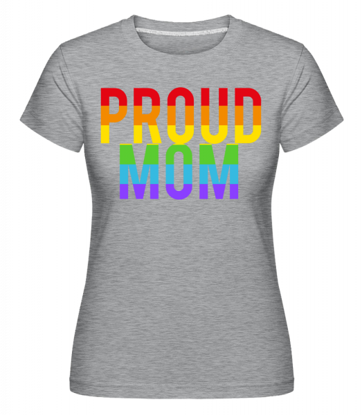 Proud Mom Rainbow -  T-shirt Shirtinator femme - Gris chiné - Devant