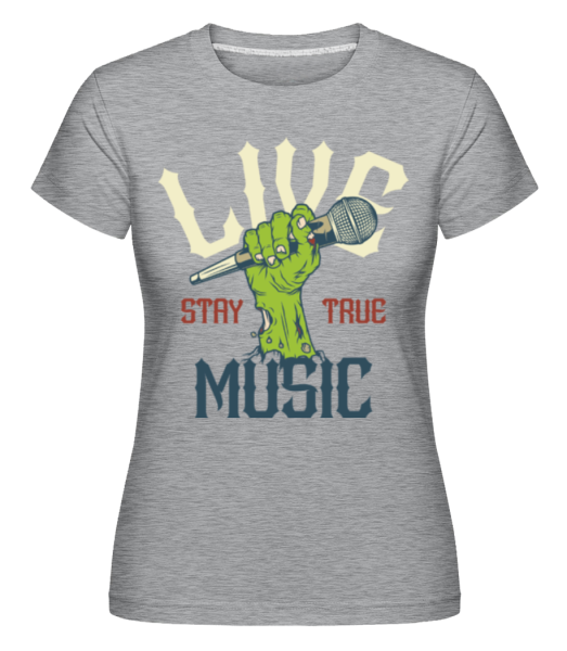 Stay True Live Music - Shirtinator Frauen T-Shirt - Grau meliert - Vorne