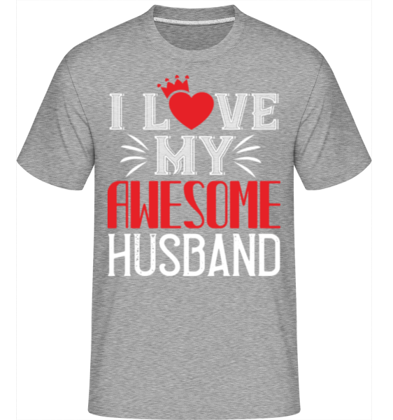 I Love My Awesome Husband - Shirtinator Männer T-Shirt - Grau meliert - Vorne