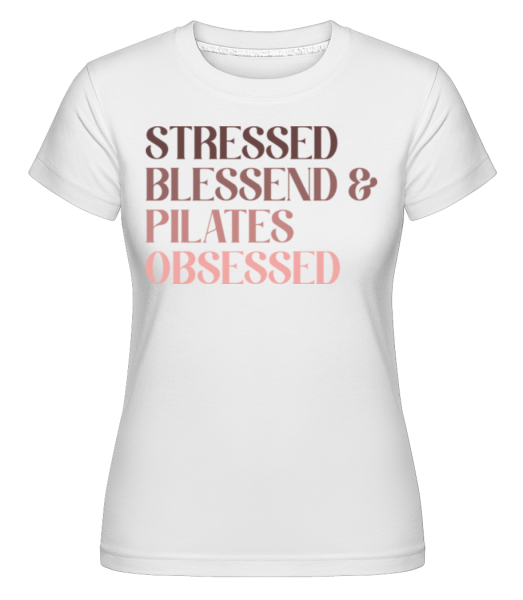 Stressde Blessed And Pilates Obsessed - Shirtinator Frauen T-Shirt - Weiß - Vorne
